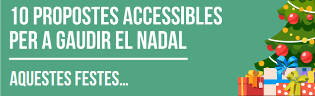 10 propostes accessibles per gaudir aquest Nadal